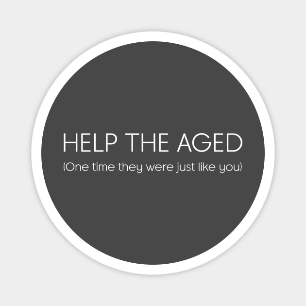 Help The Aged, 2, white Magnet by Perezzzoso